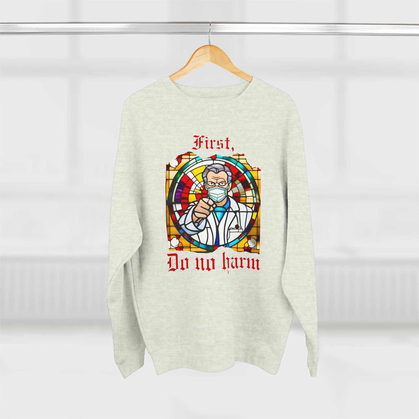 First, Do No Harm - Crewneck Sweatshirt