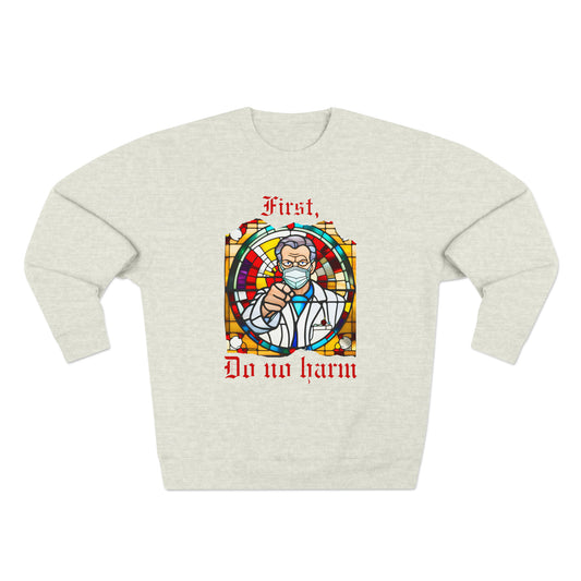 First, Do No Harm - Crewneck Sweatshirt