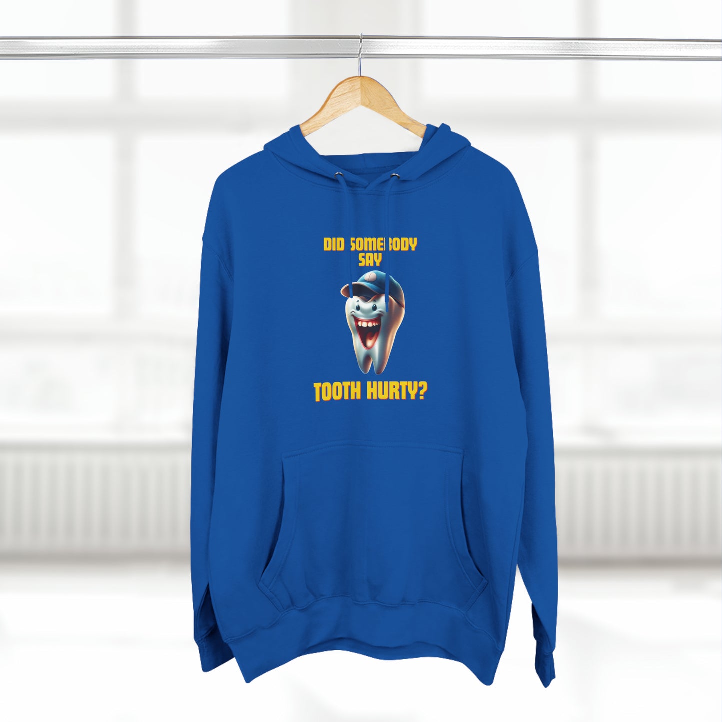 Did Somebody Say Tooth Hurty? Sweatshirt (Unisex)